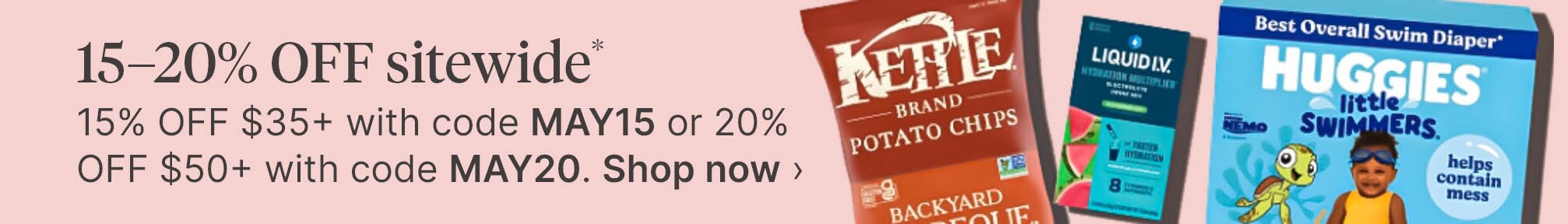 15–20% OFF sitewide* 15% OFF $35+ with code MAY15 or 20% OFF $50+ with code MAY20. Shop now
